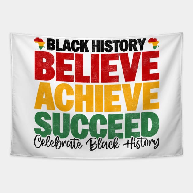 Black History Believe Achieve Succeed Celebrate Black History - Melanin African American Tapestry by BenTee