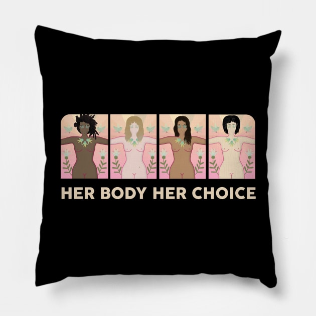 Her Body Her Choice (light) Pillow by brightpaperwerewolves