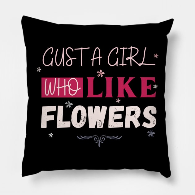 Flowers lovers design " gift for flowers lovers" Pillow by Maroon55