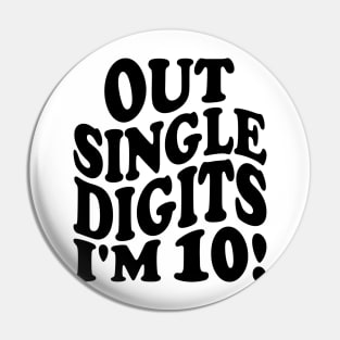 out single digits i'm 10! Pin