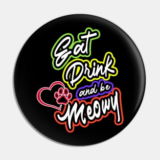 Eat Drink and be Meowy Pin