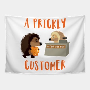 'A Prickly Customer' Funny Prickly Gift Tapestry