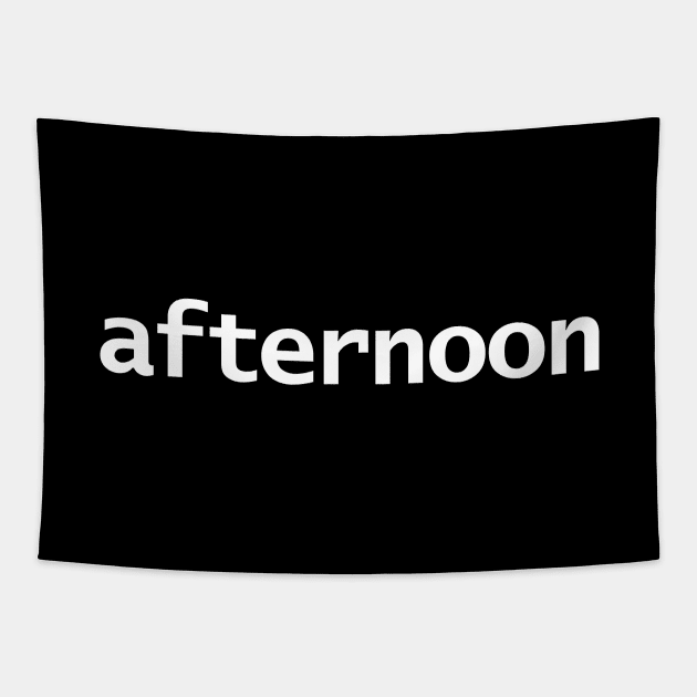 Afternoon Minimal Typography White Text Tapestry by ellenhenryart