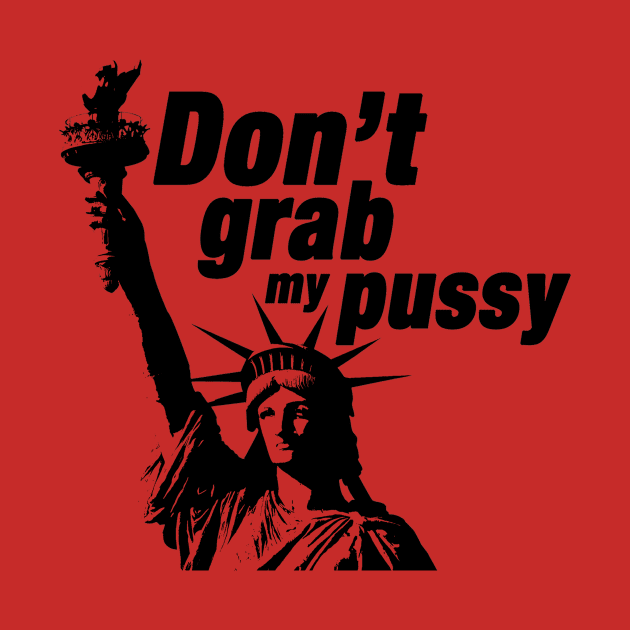 Don't Grab Liberty! by art2resist