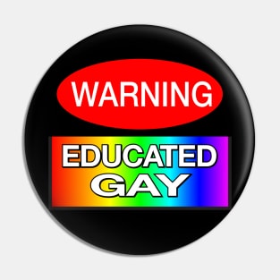 WARNING! Educated Gay - Funny LGBT Meme Pin