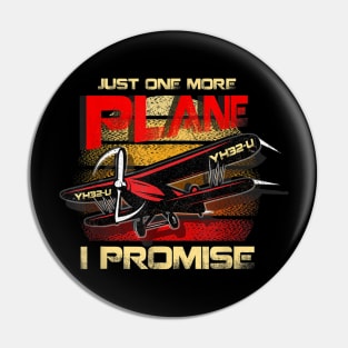 Just One More Plane I Promise Pin