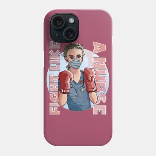 Fight Like A Nurse Phone Case