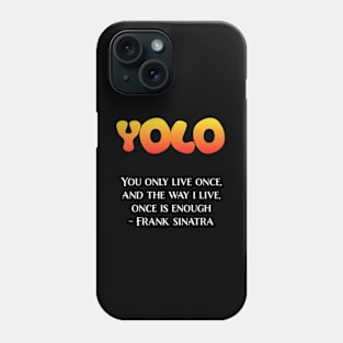 YOLO - Frank Sinatra - Dark Version Phone Case