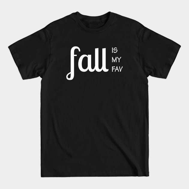 Discover Fall is my fav - Fall Season - T-Shirt