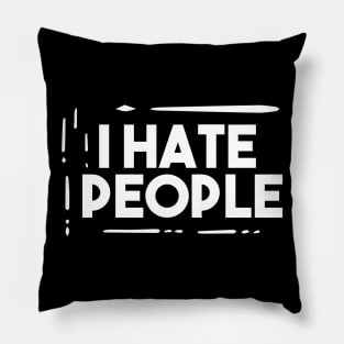 I Hate People Pillow