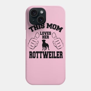 This Mom Love Her Rottweiler Phone Case