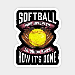 Softball Was Invented To Show Boys How It's Done Magnet