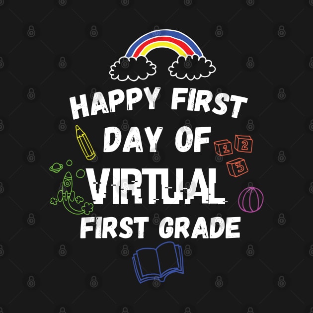 happy first day of virtual first grade by Gaming champion