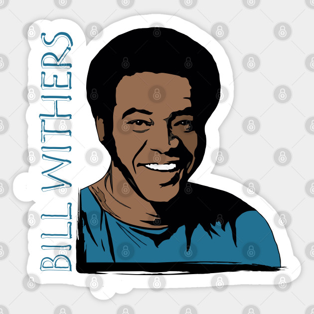 Bill Withers 3 Bill Withers Sticker Teepublic