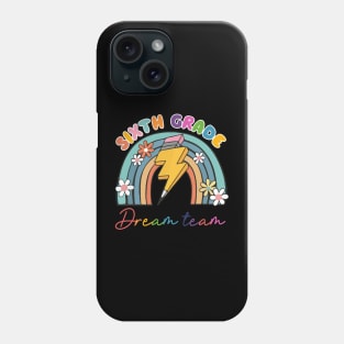 Back To School Sixth Grade Teacher 6th Grade Dream Team Gift For Boy Girl Kids Phone Case