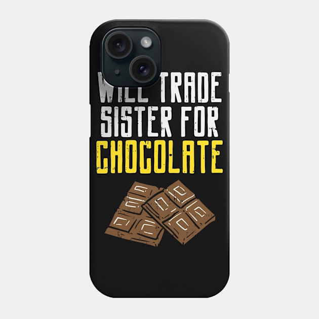 Will Trade Sister For Chocolate Phone Case by maxdax