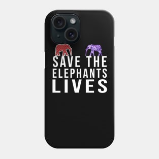 Save the Elephants Lives, Elephant lovers Phone Case