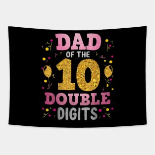 Proud Dad Of The Double Digit 10Th Birthday Girl Father Tapestry