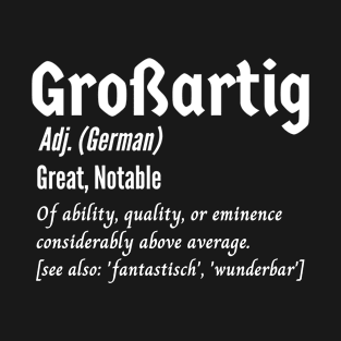 German Deutsch Great Großartig Definition T-Shirt