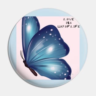 Love is a way of life Pin