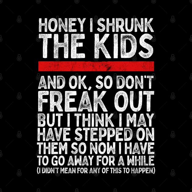 Honey I Shrunk The Kids..... by DankFutura