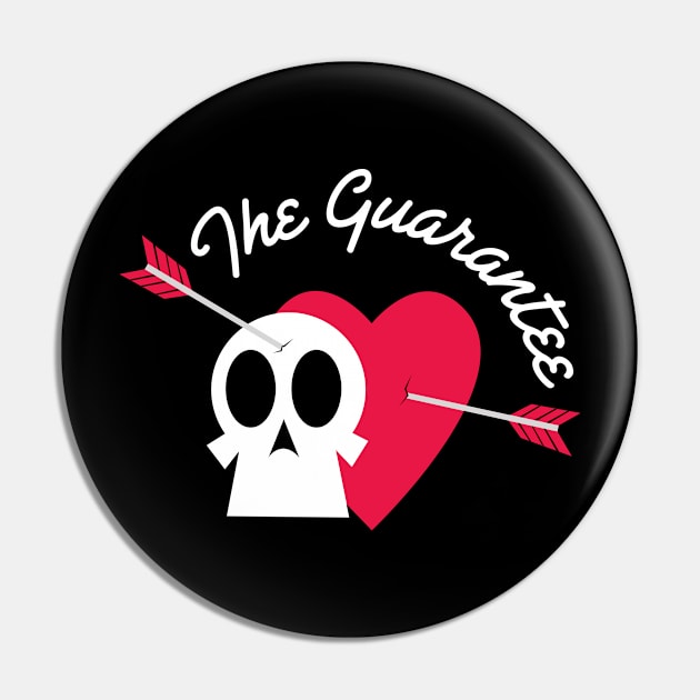 THE GUARANTEE (DARK) Pin by RaygunTeaParty