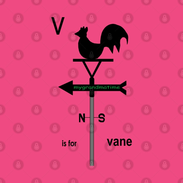 V is for vane by mygrandmatime