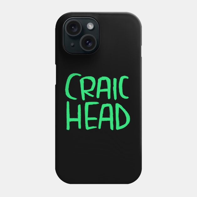 Fierce Craic, Irish Slang, Paddys Phone Case by badlydrawnbabe