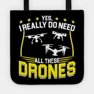 Yes I Really Do Need All These Drones Drone Pilot Tote