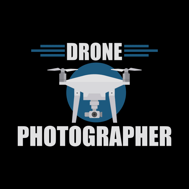 Drone Photographer Flying Pilot Photography by theperfectpresents