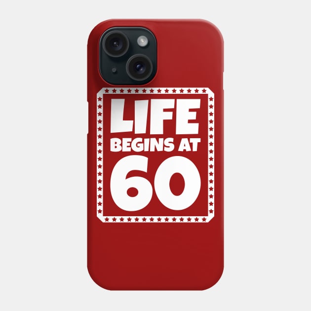 Life Begins at 60 Phone Case by colorsplash