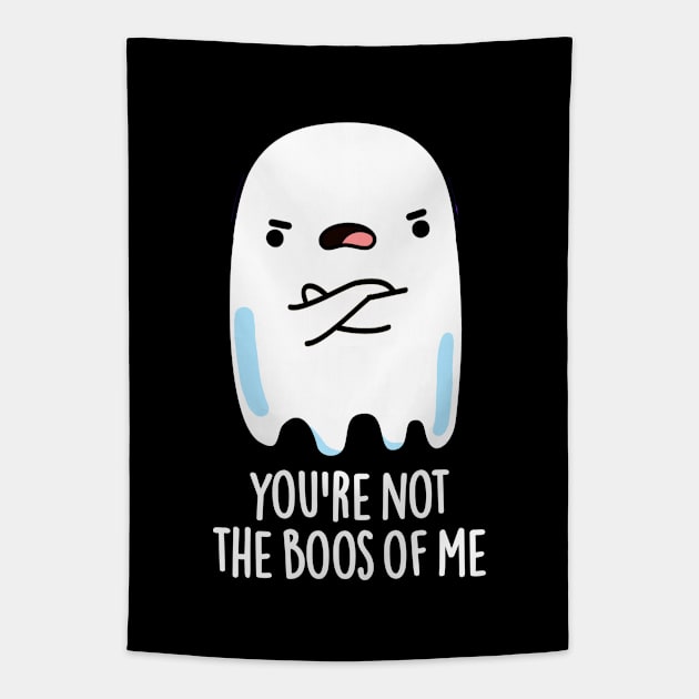 You're Not The Boos Of Me Cute Halloween Ghost Pun Tapestry by punnybone