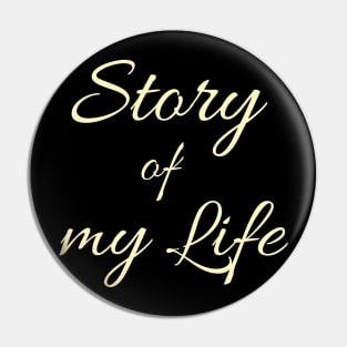 Story of my life Pin