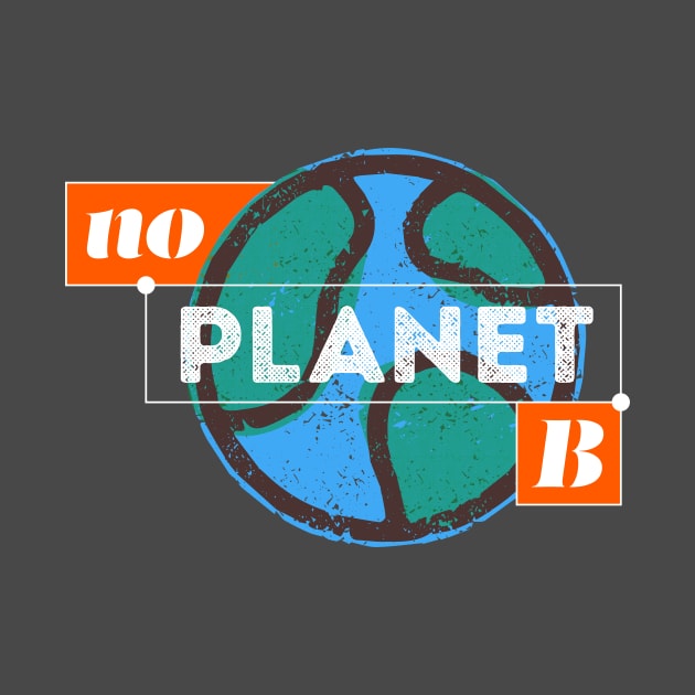 No Planet B by attadesign