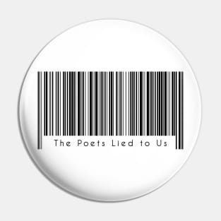 The poets lied to us Pin