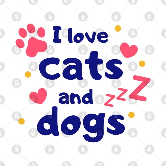 I Love Cats And Dogs I Heart Pets Pets Lover by ✪Your New Fashion✪