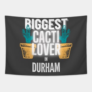 The Biggest Cacti Lover In Durham Tapestry