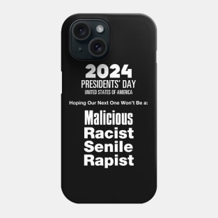 2024 Presidents' Day: Hoping Our Next One Won't Be a Malicious, Racist, Senile, R...  (R word)  on a dark (Knocked Out) background Phone Case