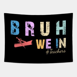 Bruh We In - First Day in College or School tshirt and sticker Tapestry