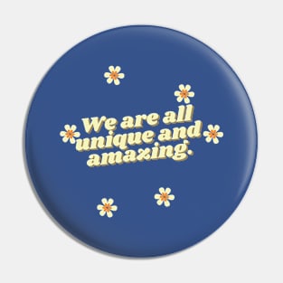 We are all unique and amazing. Pin