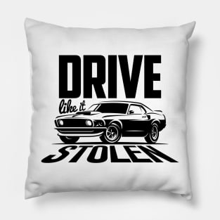 Drive like it stolen Pillow