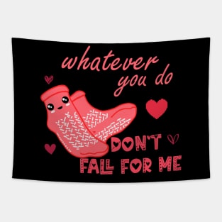 Valentine Whatever You Do Don't Fall For Me  Nurse Tapestry