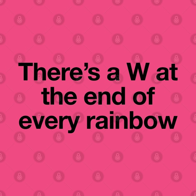 W at the end of the Rainbow - Black print by Swift Art