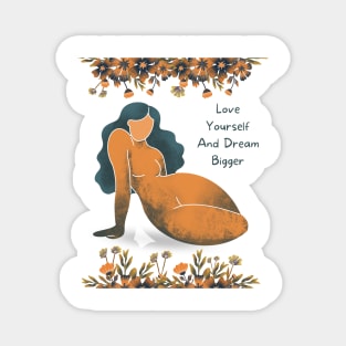 Love Yourself And Dream Bigger Magnet