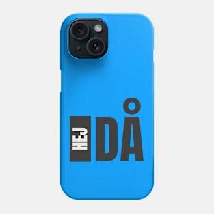 Hej då iin Swedish T-shirt Phone Case