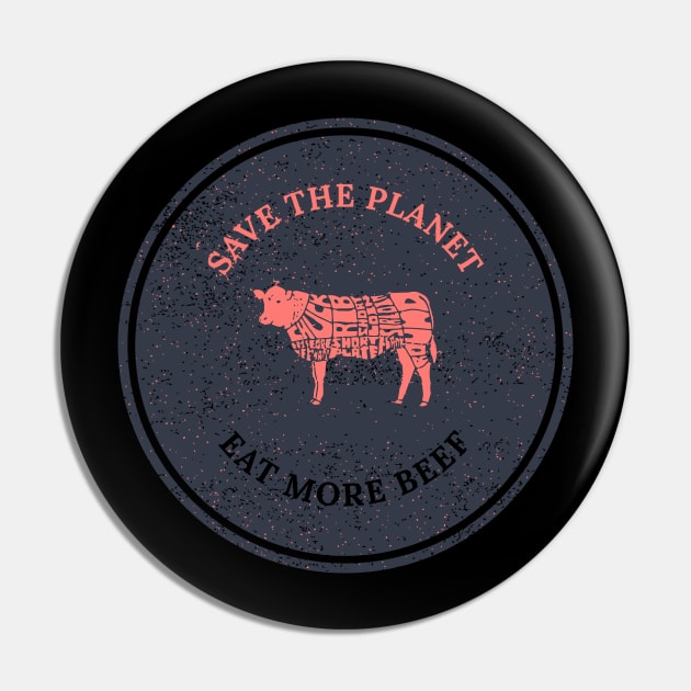 Save The Planet Eat More Beef Pin by morningmarcel