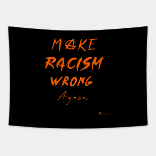 Make Racism Wrong Again Tapestry