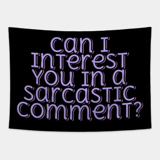 Can I Interest You in a Sarcastic Comment Tapestry