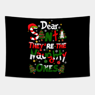 Dear Santa They’re the Naughty ones Christmas Design Tapestry