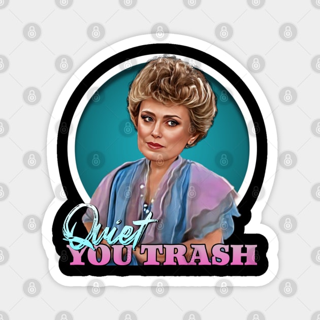 Blanche - Quiet, You Trash Magnet by Indecent Designs